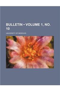 Bulletin (Volume 1, No. 10)