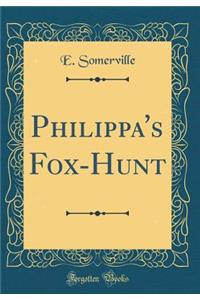 Philippa's Fox-Hunt (Classic Reprint)