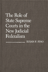 The Role of State Supreme Courts in the New Judicial Federalism.