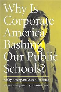 Why is Corporate America Bashing Our Public Schools?