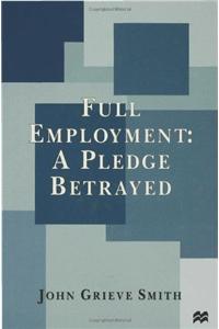 Full Employment: A Pledge Betrayed