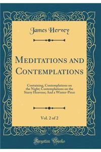 Meditations and Contemplations, Vol. 2 of 2: Containing, Contemplations on the Night; Contemplations on the Starry Heavens; And a Winter-Piece (Classic Reprint)