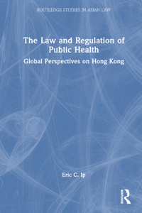 The Law and Regulation of Public Health