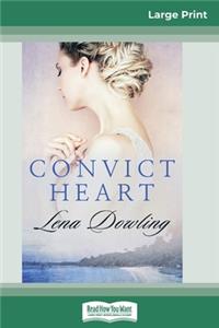 Convict Heart (16pt Large Print Edition)