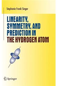 Linearity, Symmetry, and Prediction in the Hydrogen Atom