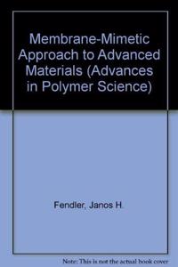 Membrane-Mimetic Approach to Advanced Materials