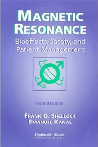 Magnetic Resonance: Bioeffects, Safety and Patient Management