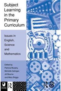 Subject Learning in the Primary Curriculum