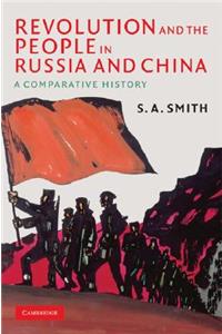 Revolution and the People in Russia and China