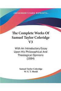Complete Works Of Samuel Taylor Coleridge V3
