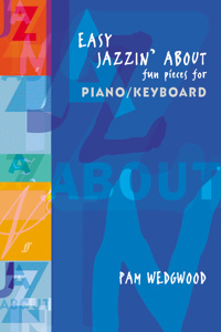 Easy Jazzin' About Very Easy Fun Pieces for Piano / Keyboard