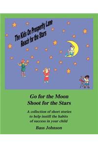 Kids on Prosperity Lane Reach for the Stars: Go for the Moon Shoot for the Stars