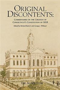 Original Discontents: Commentaries on the Creation of Connecticut's Constitution of 1818