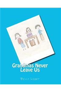 Grandmas Never Leave Us