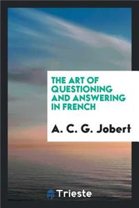 The Art of Questioning and Answering in French