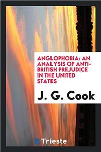 Anglophobia: An Analysis of Anti-British Prejudice in the United States
