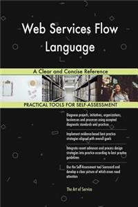 Web Services Flow Language A Clear and Concise Reference