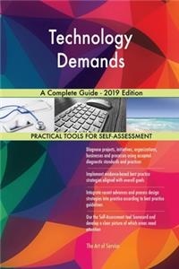 Technology Demands A Complete Guide - 2019 Edition