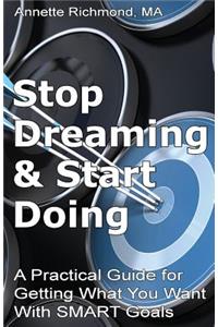 Stop Dreaming & Start Doing