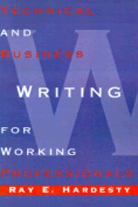 Technical and Business Writing for Working Professionals