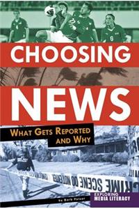 Choosing News: What Gets Reported and Why