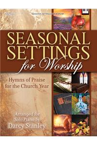 Seasonal Settings for Worship