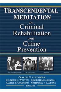 Transcendental Meditation(r) in Criminal Rehabilitation and Crime Prevention