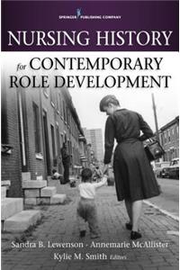 Nursing History for Contemporary Role Development