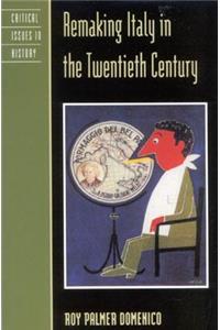 Remaking Italy in the Twentieth Century
