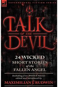 Talk of the Devil: Twenty-Four Classic Short Stories of the Fallen Angel-Including Five Bonus Stories