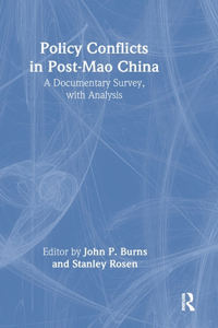 Policy Conflicts in Post-Mao China: A Documentary Survey with Analysis