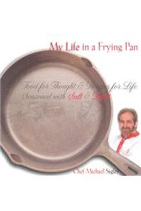 My Life in a Frying Pan