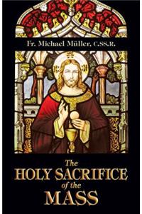 The Holy Sacrifice of the Mass