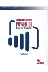 Applied Microsoft Power Bi (2nd Edition): Bring Your Data to Life!