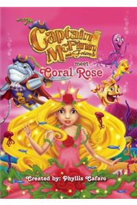 Captain McFinn and Friends Meet Coral Rose