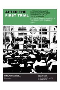 After the First Trial: A Population-Based Survey on Knowledge and Perception of Justice and the Extraordinary Chambers in the Courts of Cambodia