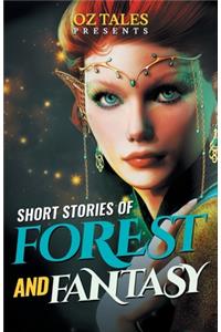 Short Stories of Forest and Fantasy