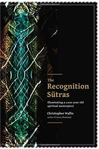 The Recognition Sutras: Illuminating a 1,000-year-old Spiritual Masterpiece