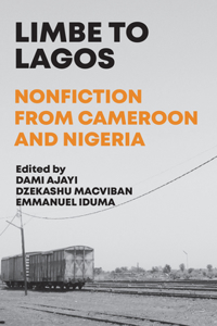 Limbe to Lagos: Nonfiction from Cameroon and Nigeria