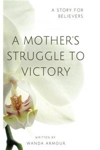 A Mother's Struggle to Victory