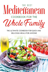 The Best Mediterranean Cookbook for the Whole Family
