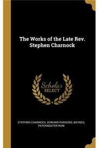 The Works of the Late Rev. Stephen Charnock