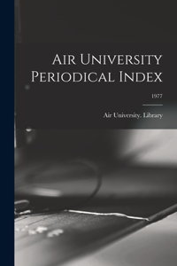 Air University Periodical Index; 1977