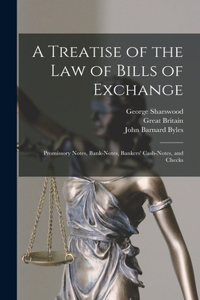 A Treatise of the Law of Bills of Exchange