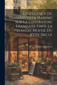 L'influence de Giambattista Marino sur la littérature Francaise dans la première moitiè du XVIIe sìecle