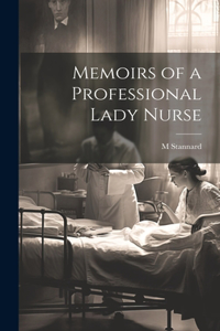 Memoirs of a Professional Lady Nurse