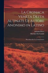 Cronaca Veneta Detta Altinate Di Autore Anonimo in Latino