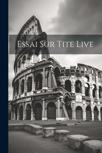 Essai sur Tite Live