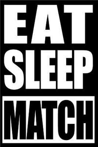 Eat Sleep Match Cool Notebook for a Phillumenist