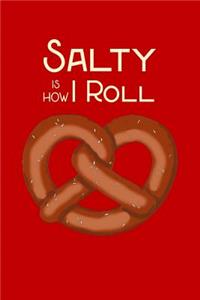 Salty is How I Roll